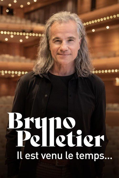 Bruno Pelletier : Il est venu le temps... 2023 official movie poster
