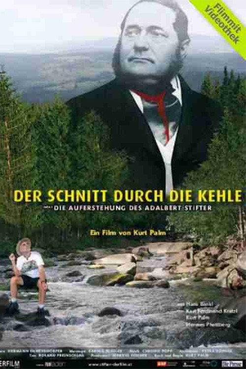 Der Schnitt durch die Kehle oder Die Auferstehung des Adalbert Stifter 2003 official movie poster