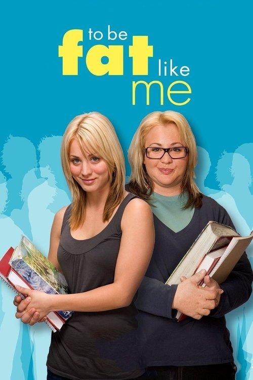 To Be Fat Like Me 2007 official movie poster