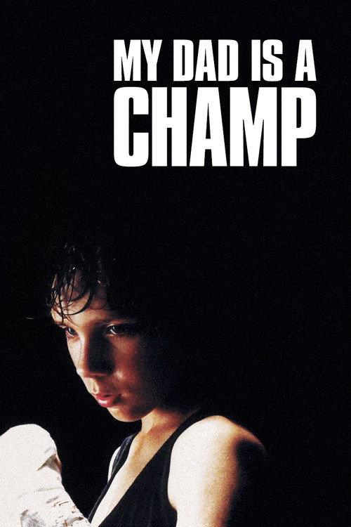 My Dad Is a Champ 2005 official movie poster