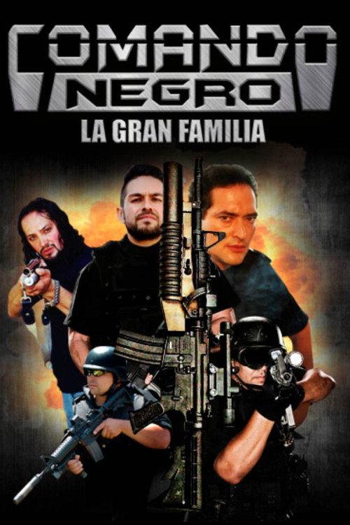 Comando negro: La gran familia 2008 official movie poster