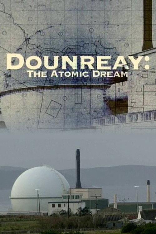 Dounreay: The Atomic Dream 2006 official movie poster