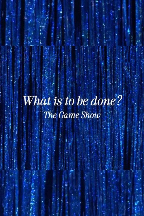 What Is to Be Done? The Game Show official movie poster