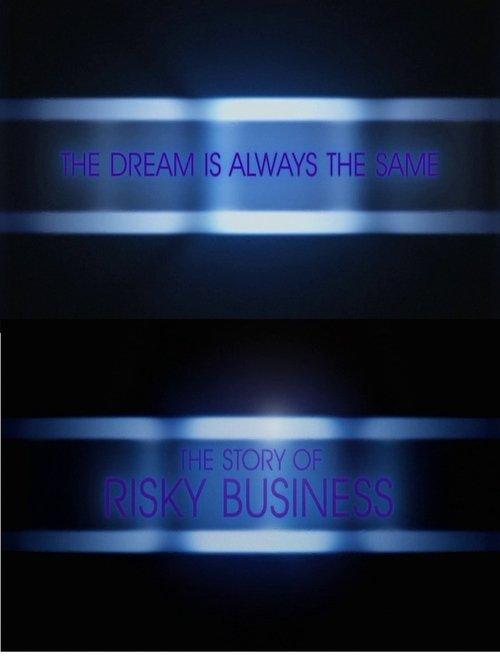 The Dream Is Always the Same: The Story of Risky Business 2008 official movie poster