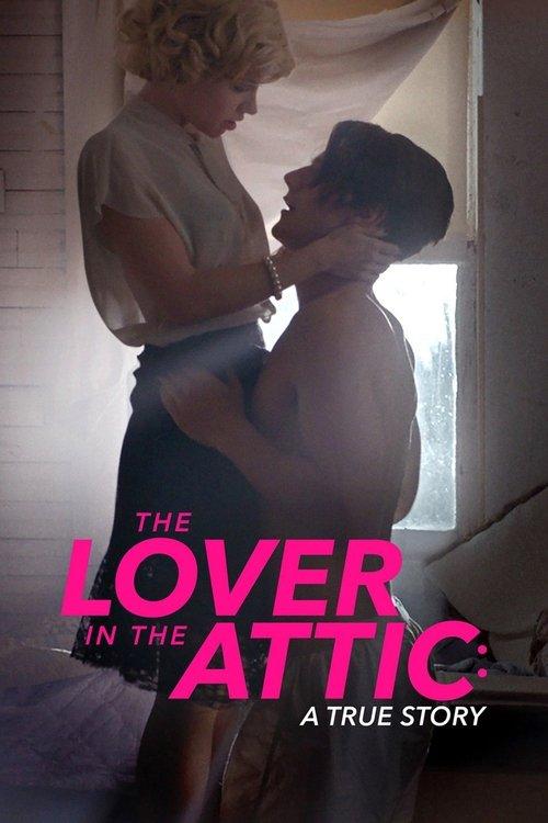 The Lover in the Attic: A True Story 2018 official movie poster