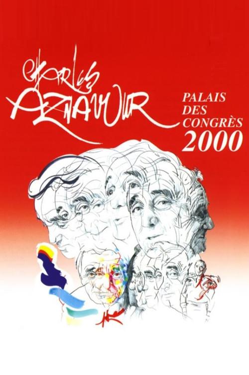 Charles Aznavour - Live au Palais des Congrès 2000 official movie poster