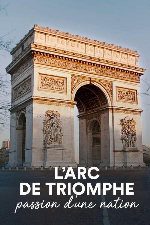 The Arc de Triomphe: A Nation's Passion 2021 official movie poster