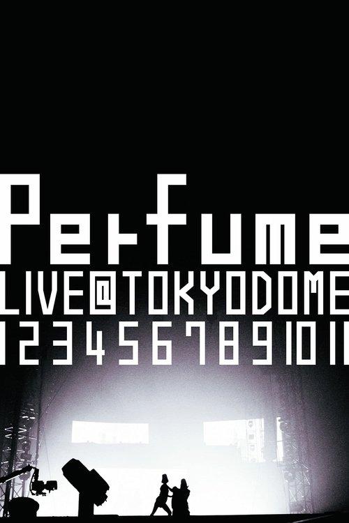 Perfume Live at Tokyo Dome "1 2 3 4 5 6 7 8 9 10 11" 2011 official movie poster
