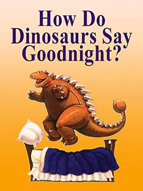 How Do Dinosaurs Say Goodnight? 2002 official movie poster