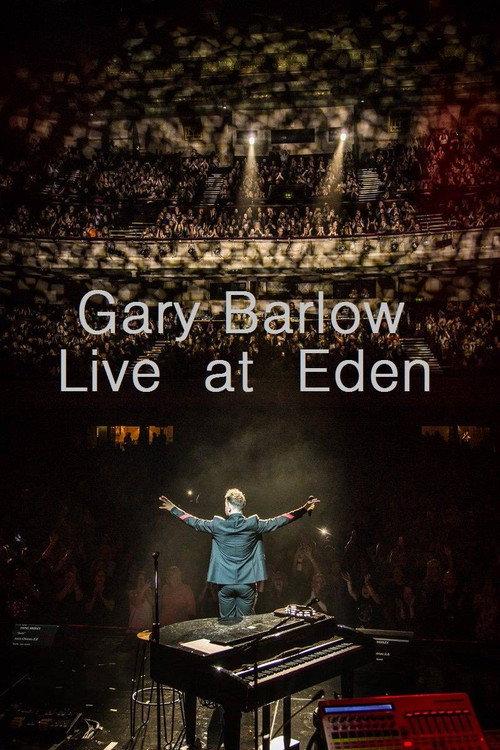 Gary Barlow: Live at Eden 2018 official movie poster