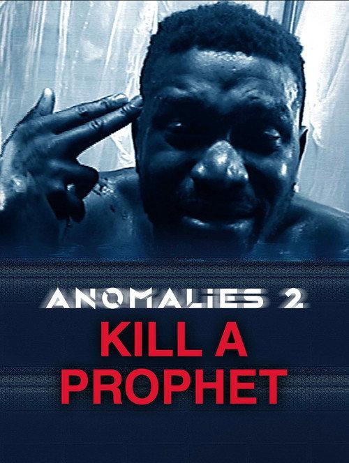 Anomalies 2: Kill a Prophet 2023 official movie poster