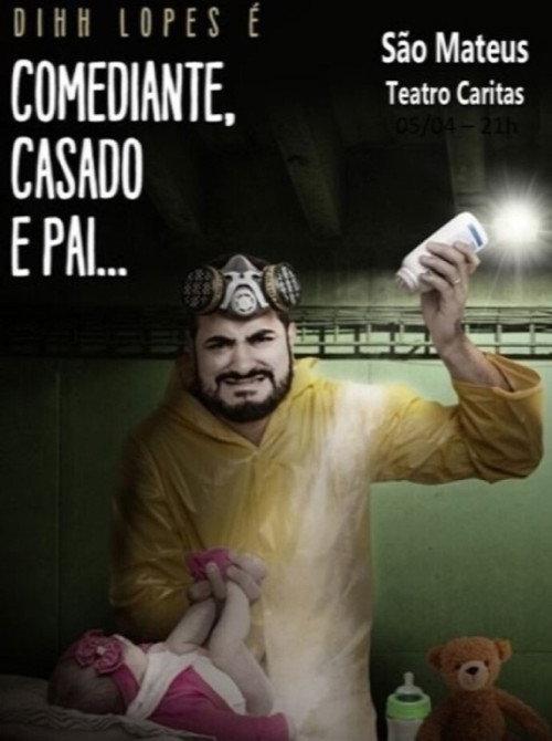 Dihh Lopes - Comediante, Casado e Pai 2019 official movie poster