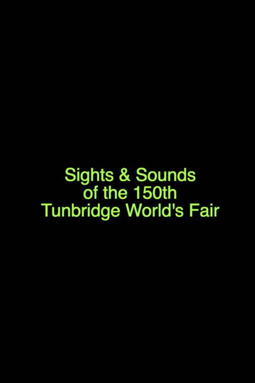 Sights & Sounds of the 150th Tunbridge World's Fair 2022 official movie poster