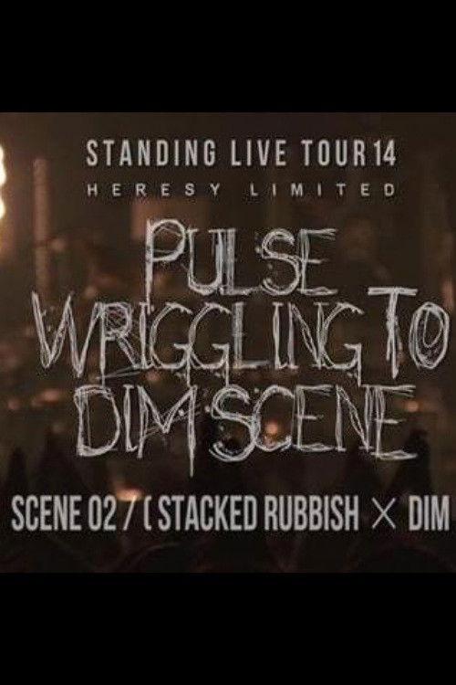 the GazettE STANDING LIVE TOUR 14 HERESY LIMITED -  PULSE WRIGGLING TO DIM SCENE - SCENE 02 [STACKED RUBBISH × DIM] 2015 official movie poster