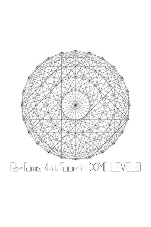 Perfume 4th Tour in DOME Level 3 2014 official movie poster