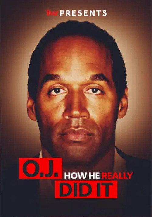 TMZ Presents | O.J.: How He Really Did It 2024 official movie poster