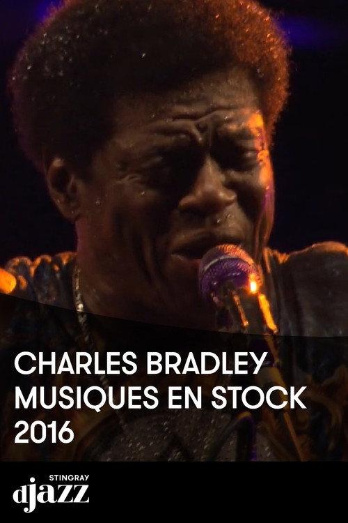 Charles Bradley : Musiques en Stock 2016 2016 official movie poster