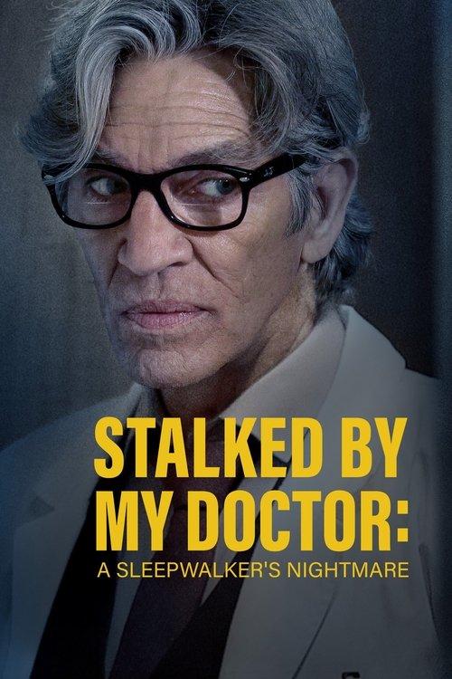 Stalked by My Doctor: A Sleepwalker's Nightmare 2019 official movie poster