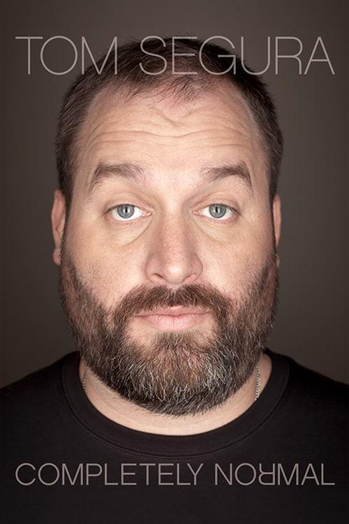 Tom Segura: Completely Normal 2014 official movie poster