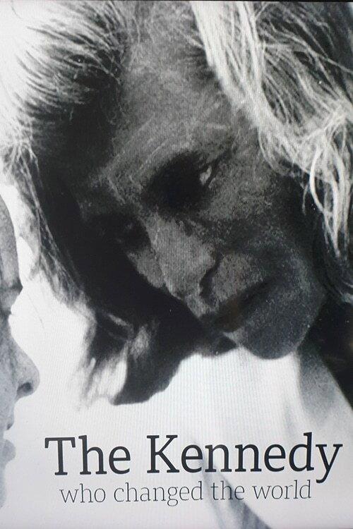The Kennedy Who Changed The World 2019 official movie poster