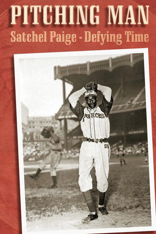 Pitching Man: Satchel Paige Defying Time 2009 official movie poster