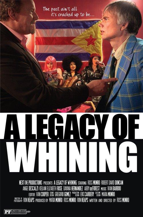 A Legacy of Whining 2016 official movie poster