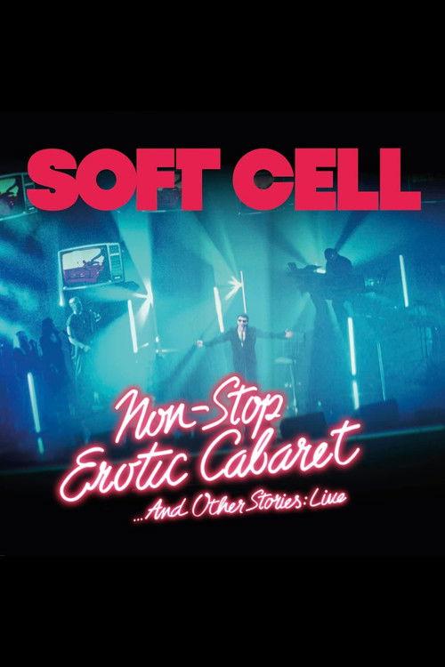 Soft Cell -Non Stop Erotic Cabaret …And Other Stories - Live 2024 official movie poster