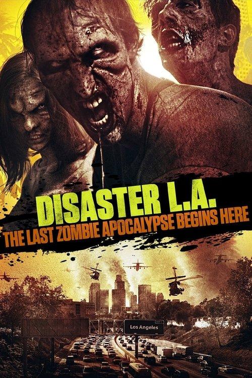 Disaster L.A.: The Last Zombie Apocalypse Begins Here 2014 official movie poster