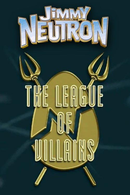 Jimmy Neutron: The League of Villains 2005 official movie poster