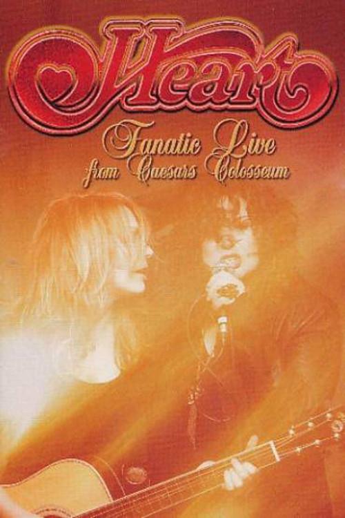 Heart: Fanatic - Live from Caesars Colosseum 2012 official movie poster