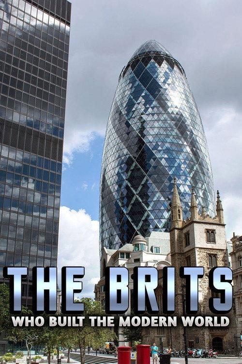 The Brits Who Built the Modern World 2014 official movie poster