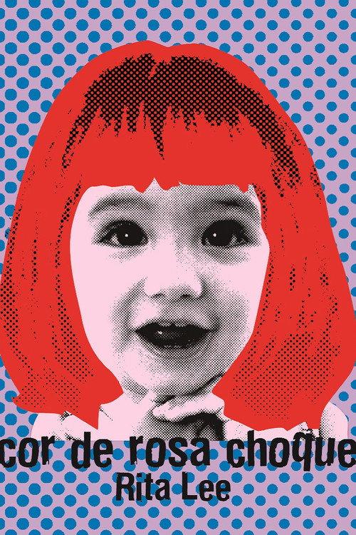 Rita Lee - Biograffiti: Cor de Rosa Choque 2007 official movie poster