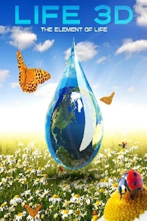 Life 3D: Water, the Element of Life 2013 official movie poster
