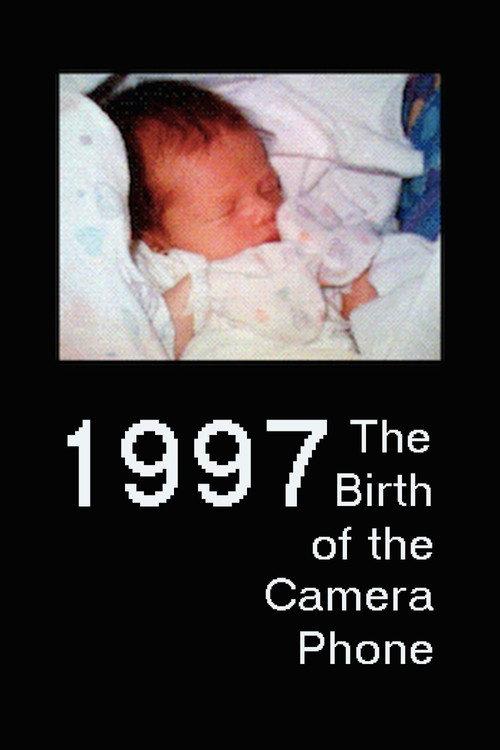 1997: The Birth of the Camera Phone 2017 official movie poster