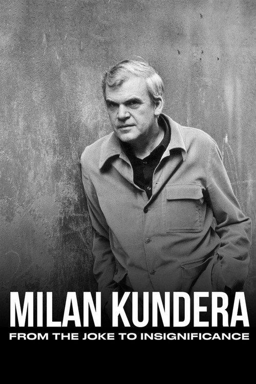 Milan Kundera: From the Joke to Insignificance 2021 official movie poster