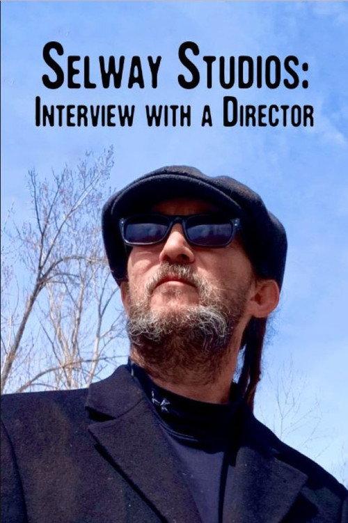 Selway Studios - Interview with A Director 2023 official movie poster