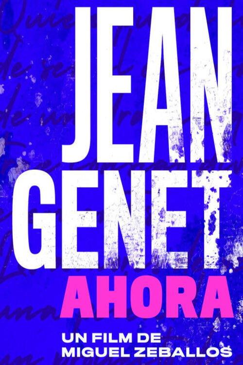 Jean Genet Ahora 2024 official movie poster