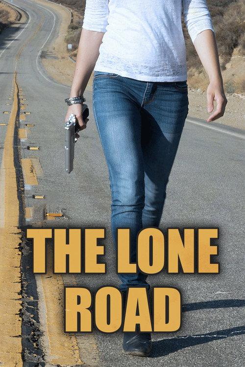 The Lone Road 2016 official movie poster