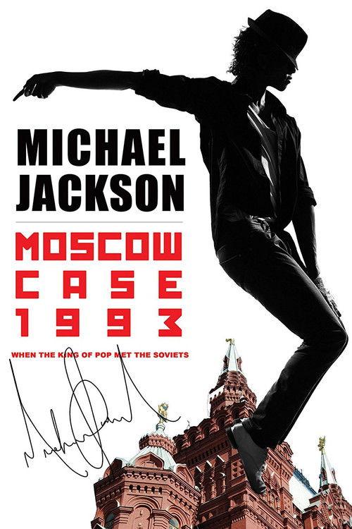 Michael Jackson: Moscow Case 1993 2011 official movie poster