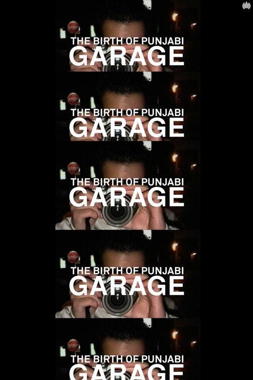 The Birth of Punjabi Garage 2021 official movie poster