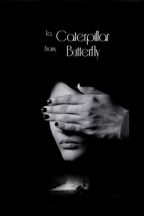 To Caterpillar, From Butterfly 2021 official movie poster