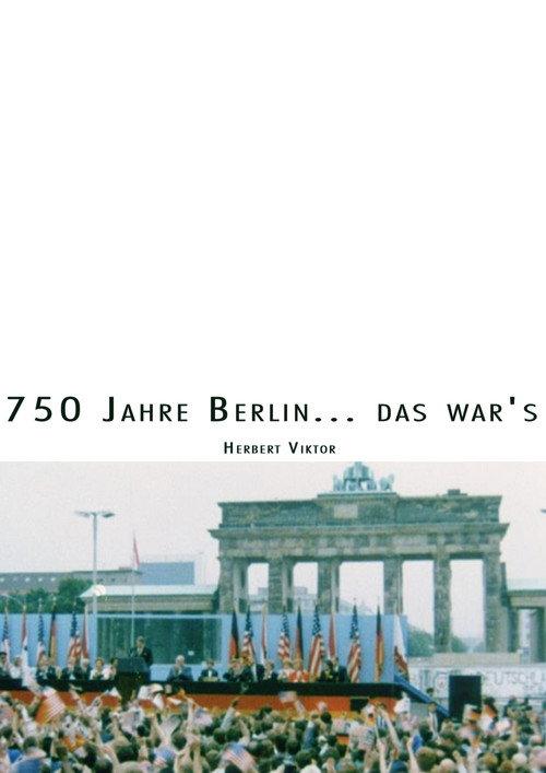 750 Jahre Berlin... das war's 1988 official movie poster