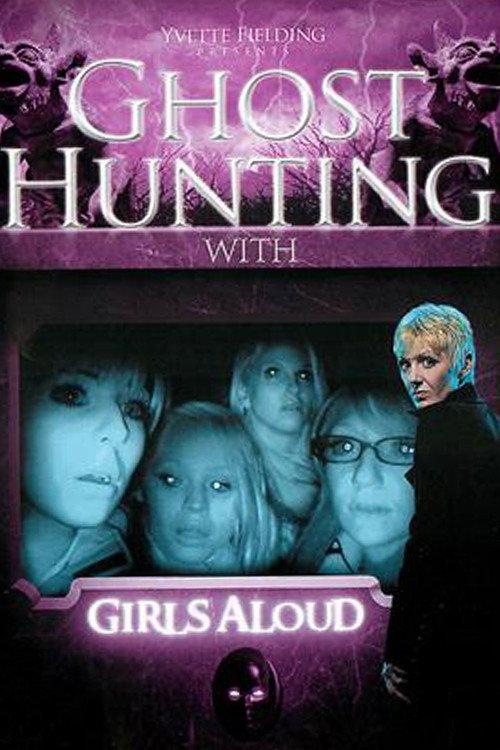 Ghost Hunting with Girls Aloud 2006 official movie poster