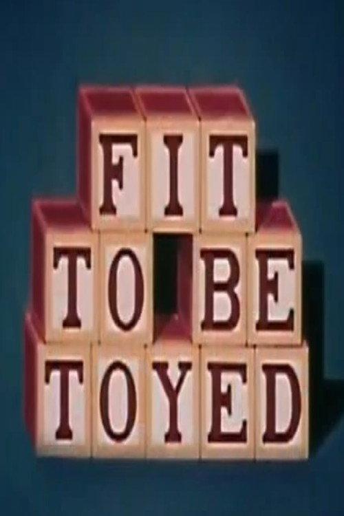 Fit to Be Toyed 1959 official movie poster