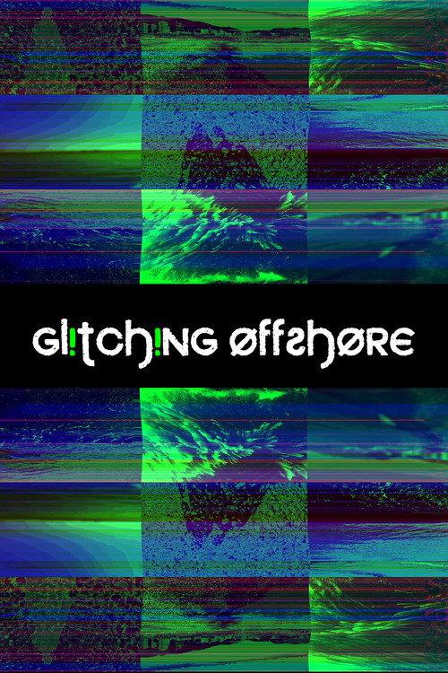 Glitching Offshore 2021 official movie poster