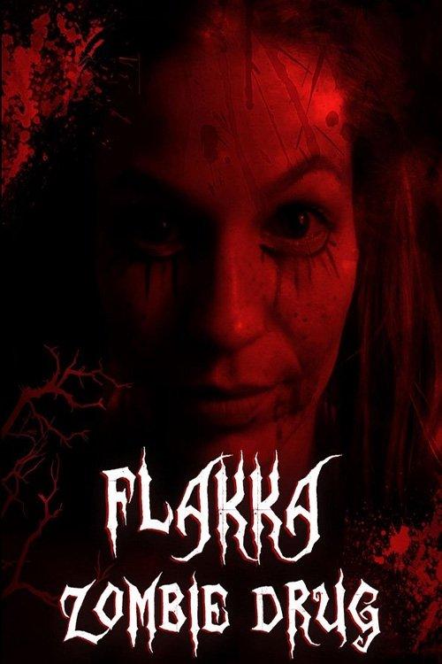 Flakka Zombie Drug 2023 official movie poster
