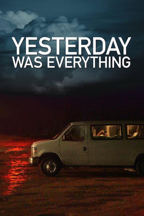 Yesterday Was Everything 2016 official movie poster