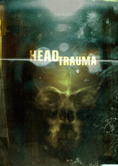 Head Trauma 2006 official movie poster
