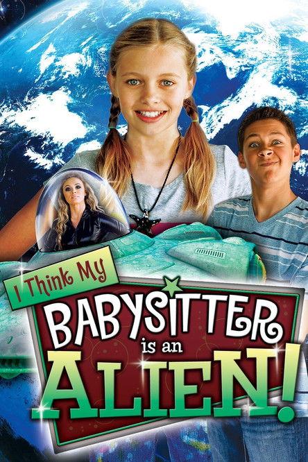 I Think My Babysitter is an Alien 2015 official movie poster