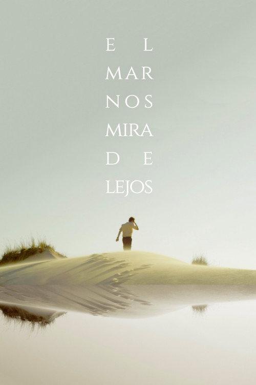 The Sea Stares at Us from Afar 2018 official movie poster